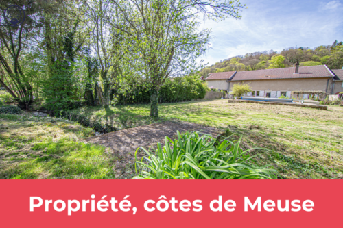 Propriété, au pied des cotes de Meuse …